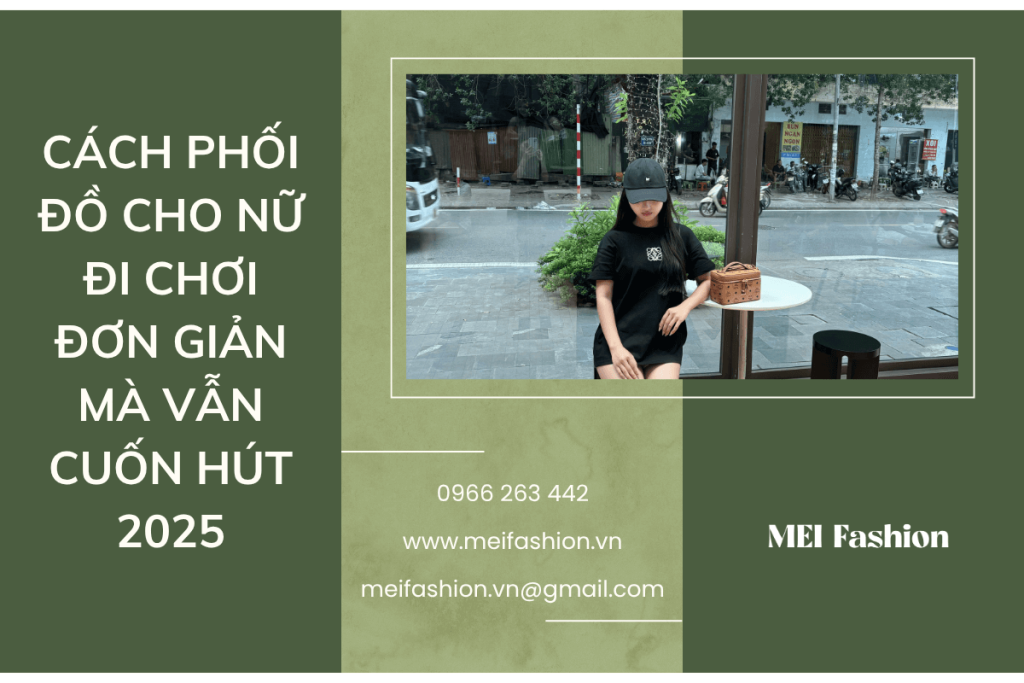 phối đồ cho nữ đi chơi đơn giản